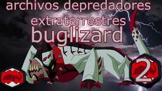 archivos depredadores extraterrestres todo sobre buglizard