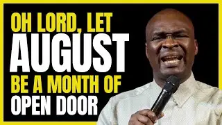 🔥 New Month Prayer Points And Blessings: Prayer For New Month Of August and Declaration 2024