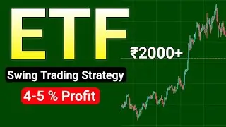 ETF me Swing Trading kaise kare | ETF Trading Strategy for Beginners | ETF investing se Daily 4-5%