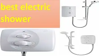 best electric shower 2024