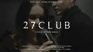 27 CLUB short film | Короткометражный фильм 27 CLUB | ENG Subs | dir. by Alexander Merdian