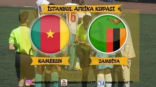 İSTANBUL AFRİKA ULUSLAR KUPASI KAMERUN ZAMBİYA MA&Ccedil; &Ouml;ZETİ