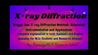 X-ray Diffraction:Braggs' law, X-ray Diffraction Methods, Associated Instrumentation, Applications 🔥