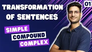 L-1, Transformation of Sentences | Rules/Body/Concept | Simple/Compound/Complex | English Grammar