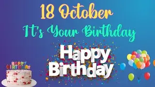 18 October It's Your Birthday| Happy Birthday to You | Edit with Varghese |