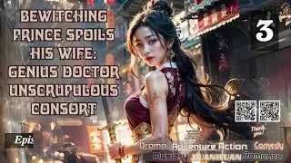 Bewitching Prince Spoils His Wife Genius Doctor Unscrupulous Consort   Episode 3 Audio   Blissful Bo