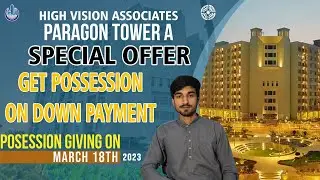 Get Possession on Down Payments | Paragon Tower A Appartment | High Vision Associates