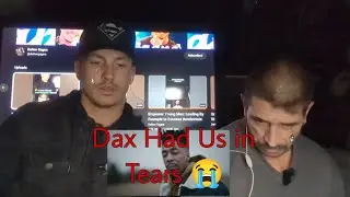 This One Hit Us Hard! - Dax  