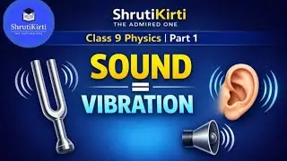 Sound &ndash; How it is Produced and Travels | Class 9 Physics | Part 1