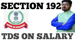 SEC 192! What is TDS rate? II When TDS is deducted on Salary II Section 192 II TDS on Salary II
