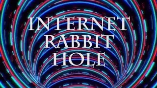 Internet Rabbit Hole: Full Trailer