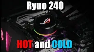 The Coolest Hot AIO - Asus Ryuo 240 review.