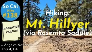 Hiking #138N: Mt Hillyer (Via Rosenita Saddle), San Gabriel Mtns. (Angeles NF), CA (Narrative Vers.)