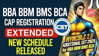 CAP Registration Extended for BBA BCA CET 2025 🔥 Registration Dates extended for BBA BBM BMS BCA