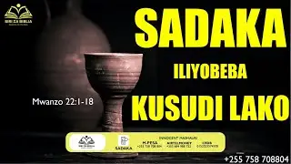 UHUSIANO WA SADAKA YAKO NA KUSUDI LAKO // Mwanzo 22:1-18