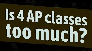 Is 4 AP classes too much?