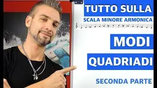 Modi e Quadriadi della Scala Minore Armonica (Video 2 di 2)