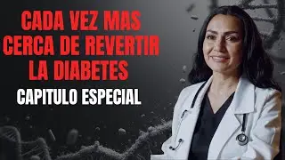 &iquest;Revertir la Diabetes? (Estudios M&eacute;dicos Cada Vez Mas Cerca de Lograrlo)