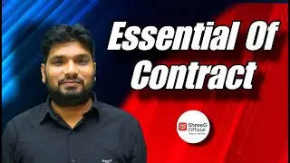 Essential Of Contract under Indian Contract Act, 1872 || By S P Sir ||
