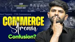 Commerce Stream Lene Main Confusion Ho Raha Hai? An Open Conversation with Digraj Sir 🔥