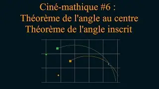 Ciné-mathique #6 : applications des théorèmes de l'angle au centre et de l'angle inscrit