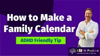 🧠 How to Make a Family Calendar - Executive Function, ADHD Friendly Tips