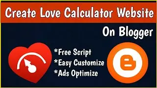 How To Create/Make Love Calculator Website On Blogger In Hindi