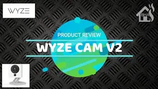 PRODUCT REVIEW: Wyze Cam V2!!