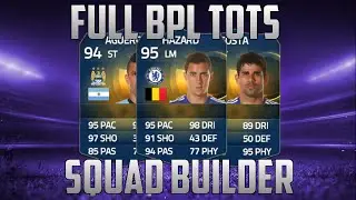 FIFA 15 Squad Builder - FULL BPL TOTS!! w/TOTS Aguero TOTS Hazard + TOTS Costa!