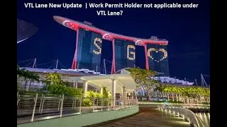 VTL Lane New Update (English Version) | Work Permit Holder not applicable under VTL Lane? | #VTL