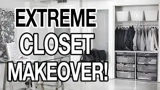 EXTREME CLOSET MAKEOVER!
