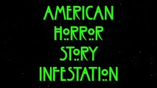 American Horror Story SEASON 13 Concept: INFESTATION (Opening)