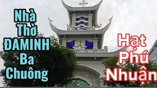 Nhà Thờ Thánh ĐAMINH - Ba Chuông ( Dòng Tu Thánh ĐAMINH ) Hạt Phú Nhuận 