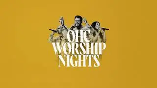 OHC Worship Nights (Live) &mdash; A Night of Worship & Prayer | Nov 19, 2025