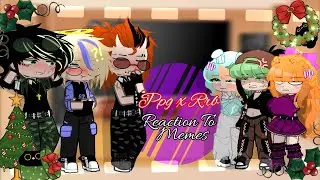 🥨//Ppg x Rrb// Memeslere Tepki veriyor (part 17)🍜