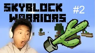 SCREW YOU CACTUS | Skyblock Warriors #2