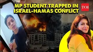 Hamas attack on Israel: Female student from MP trapped in conflict, appeals for safe return