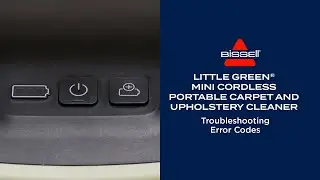 Troubleshooting Error Codes | Little Green® Mini Cordless Portable Carpet Cleaner