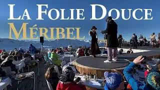La Folie Douce Méribel | Невероятное танцевальное шоу 💃 Отличная еда 🥙 и потрясающие виды 🏔 (4K)