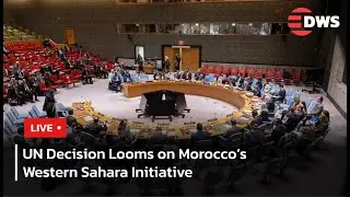 LIVE: UN Votes on Morocco&rsquo;s Western Sahara Autonomy Plan | DWS News | AC1F