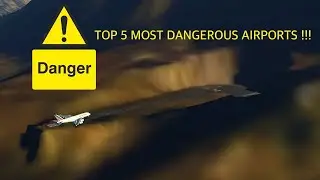 Top 5 most DANGEROUS AIRPORTS - Infinite Flight