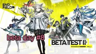 [AK:Endfield] last stream before launch | beta2 Day#9