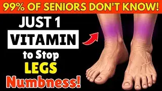 Seniors, LEGS Go Numb First? These 3 VITAMINS Could Save Your Strength After 60!