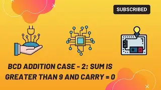 Digital Electronics |Digital Techniques |BCD Addition Case - 2: sum is greater than 9 and carry = 0|