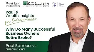 Why Do So Many Successful Business Owners Retire Broke?