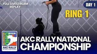 2026 AKC Rally National Championship | Ring 1 | Day 1