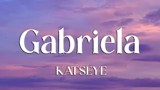 KATSEYE - Gabriela (Lyrics)