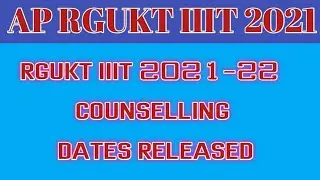 AP RGUKT IIIT 2021-22 COUNSELLING DATES RELEASED//GKGM EDUCATION