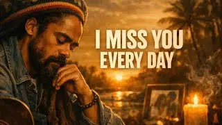 I MISS YOU EVERY DAY &ndash; Emotional Reggae Love Song 2025