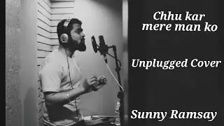 #ChhuKar Mere Mann ko #Unplugged Cover #Full Song : #SunnyRamsay | #KishoreKumar | #Yarana |
